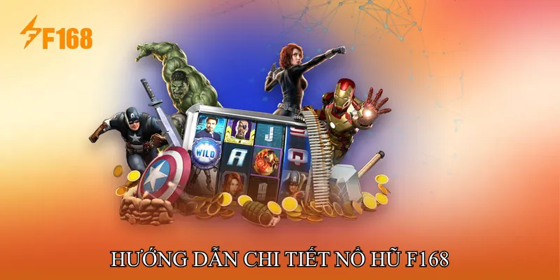 Hướng Dẫn Chi Tiết Nổ Hũ F168