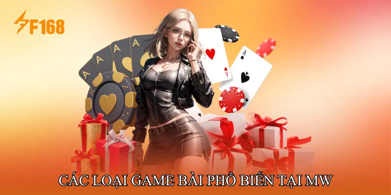 Các Loại Game Bài Phổ Biến Tại MW