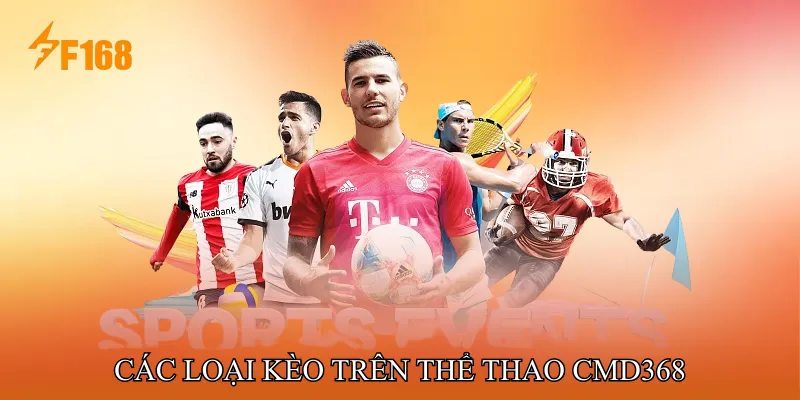 Các loại kèo trên Thể Thao CMD368