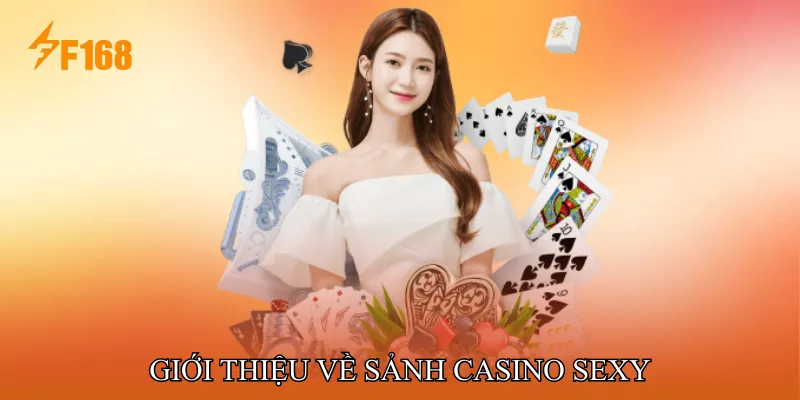 Giới Thiệu Về Sảnh Casino Sexy Giới Thiệu Về Sảnh Casino Sexy