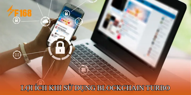 Lợi Ích Khi Sử Dụng Blockchain Turbo